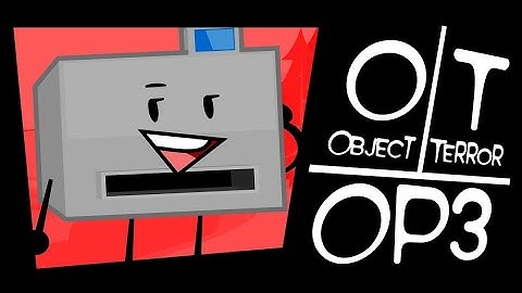 Object Terror | Opening 3 [Episode 7 - Finale]