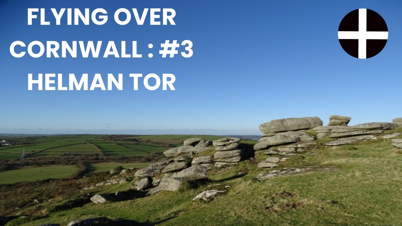 FLYING OVER CORNWALL : #3 HELMAN TOR