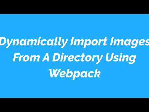 Dynamically Import Images From A Directory Using Webpack