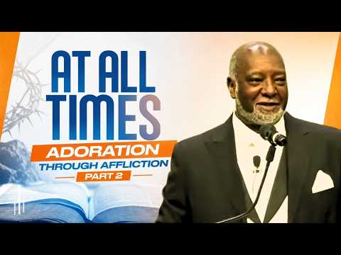 At All Times - Adoration through Affliction Part 2 | 9.6.26 | Covenant Community Church