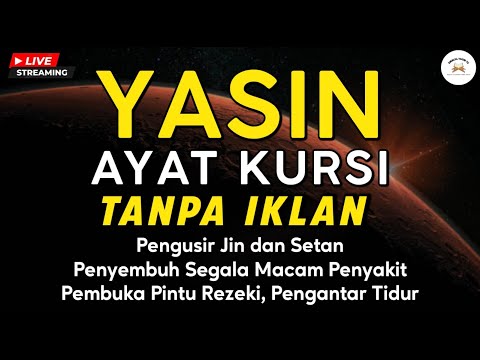Surah Yasin dan Ayat Kursi | Pelindung Diri dari Setan, Jin, dan Sihir