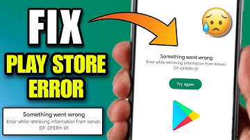 how to fix error retrieving information from server df-dferh-01 | playstore not working error