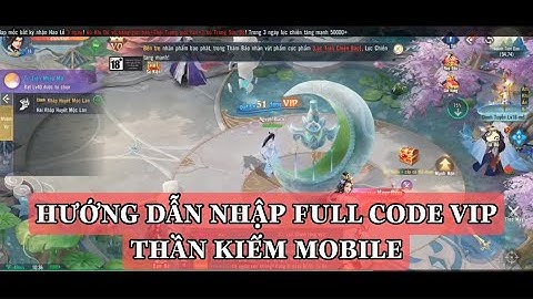 CODE / HƯỚNG DẪN NHẬP FULL BỘ CODE VIP "THẦN KIẾM MOBILE" | CODE THẦN KIẾM MOBILE