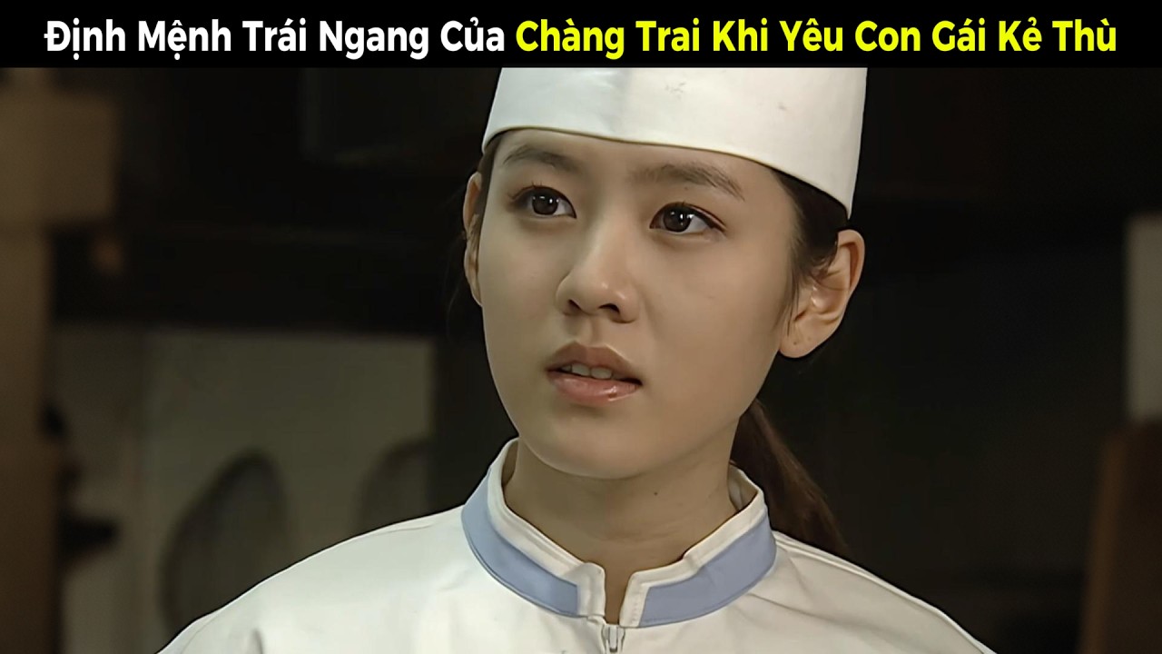 [Review Phim] Định Mệnh Trái Ngang Của Chàng Trai Khi Yêu Con Gái Kẻ Thù