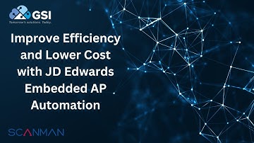 Improve Efficiency and Lower Cost with JD Edwards Embedded AP Automation