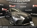 Grey 2019 Lexus IS 300 F Sport Series 2 Walk Through Review - Downtown Edmonton