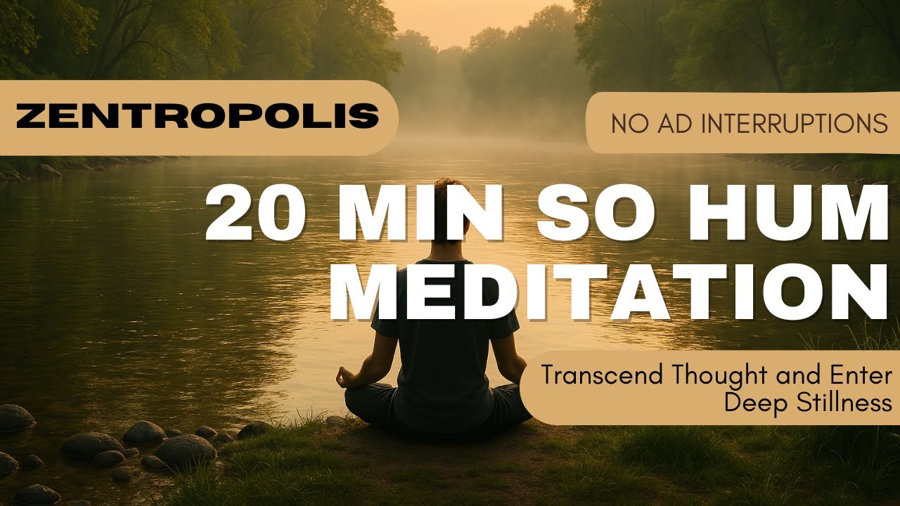 20-Minute So Hum Meditation to Transcend Thought and Enter Deep ...