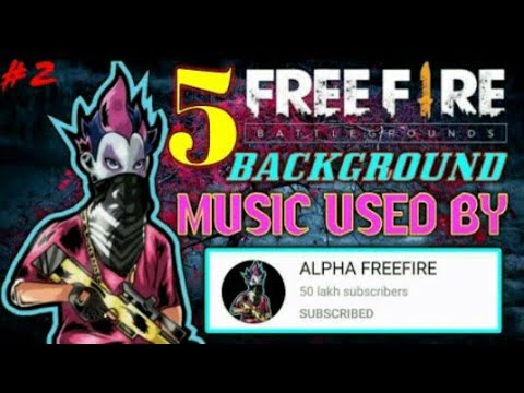 Alpha FF | Top 5 background songs using by Alpha FreeFire - YouTube