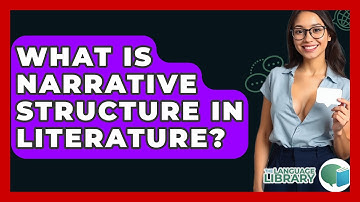 What Is Narrative Structure In Literature? - The Language Library