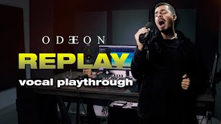 Odeon | Replay | One take Vocal Playthrough
