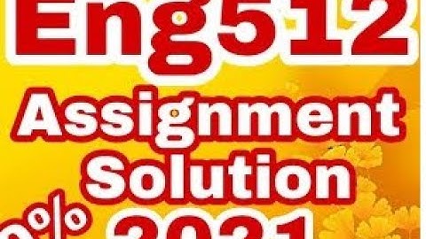 ENG512 assignment solution fall 2021