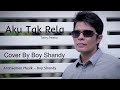 Download Lagu Aku Tak Rela Tonny Pereira Cover By Boy Shandy