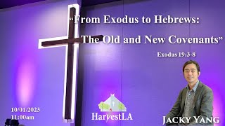 HarvestLA 2023 1001 - [From Exodus to Hebrews: The Old and New Covenants]