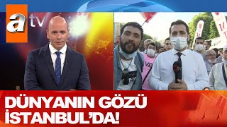 Dünyanın Gözü İstanbulda - Atv Haber 10 Temmuz 2020