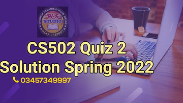 CS502 Quiz 2 Solution Spring 2022 || cs502 quiz 2 solution 2022