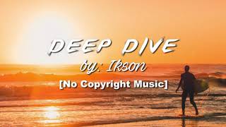 Ikson - Deep Dive (Travel Vlog Background Music)