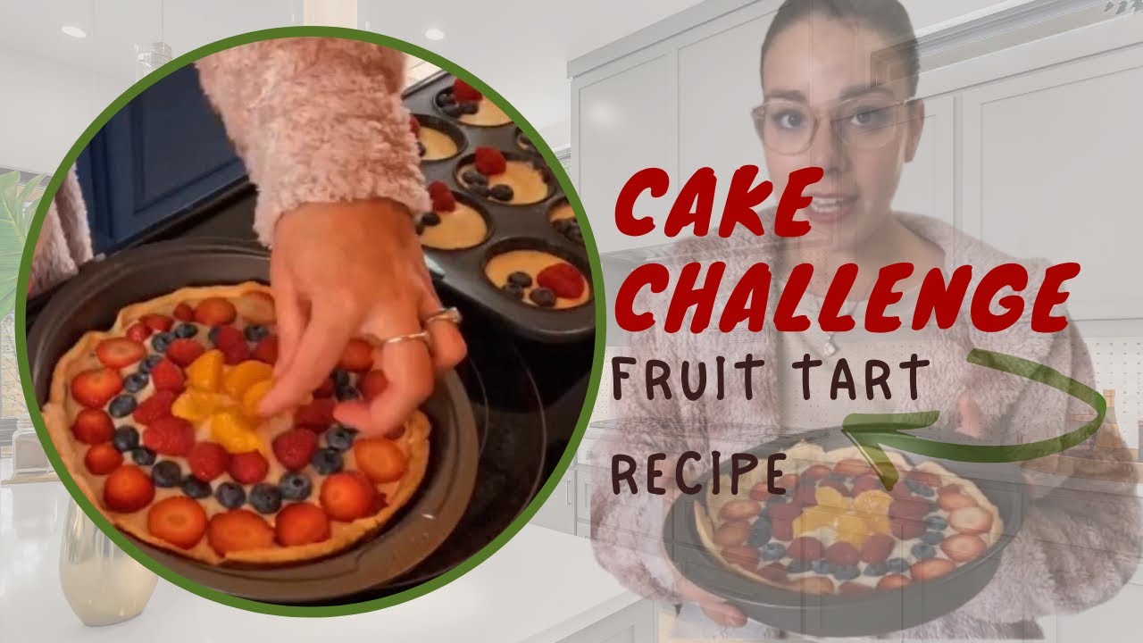 Cake Challenge: Fruit Tart Recipe | Collab | Jessica Myrose