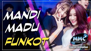 DJ MANDI MADU Dangdut Remix 2019 [ Funkot ]