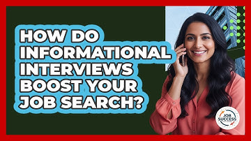 How Do Informational Interviews Boost Your Job Search?