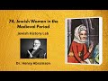 74. Jewish Women in the Medieval Period (Jewish History Lab)