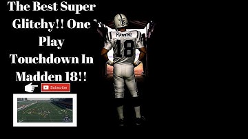BEST ONE PLAY TOUCHDOWN IN MADDEN 18 | EASY AND SUPER GLITCHY | Madden 18 Unstoppable One Play TD!!
