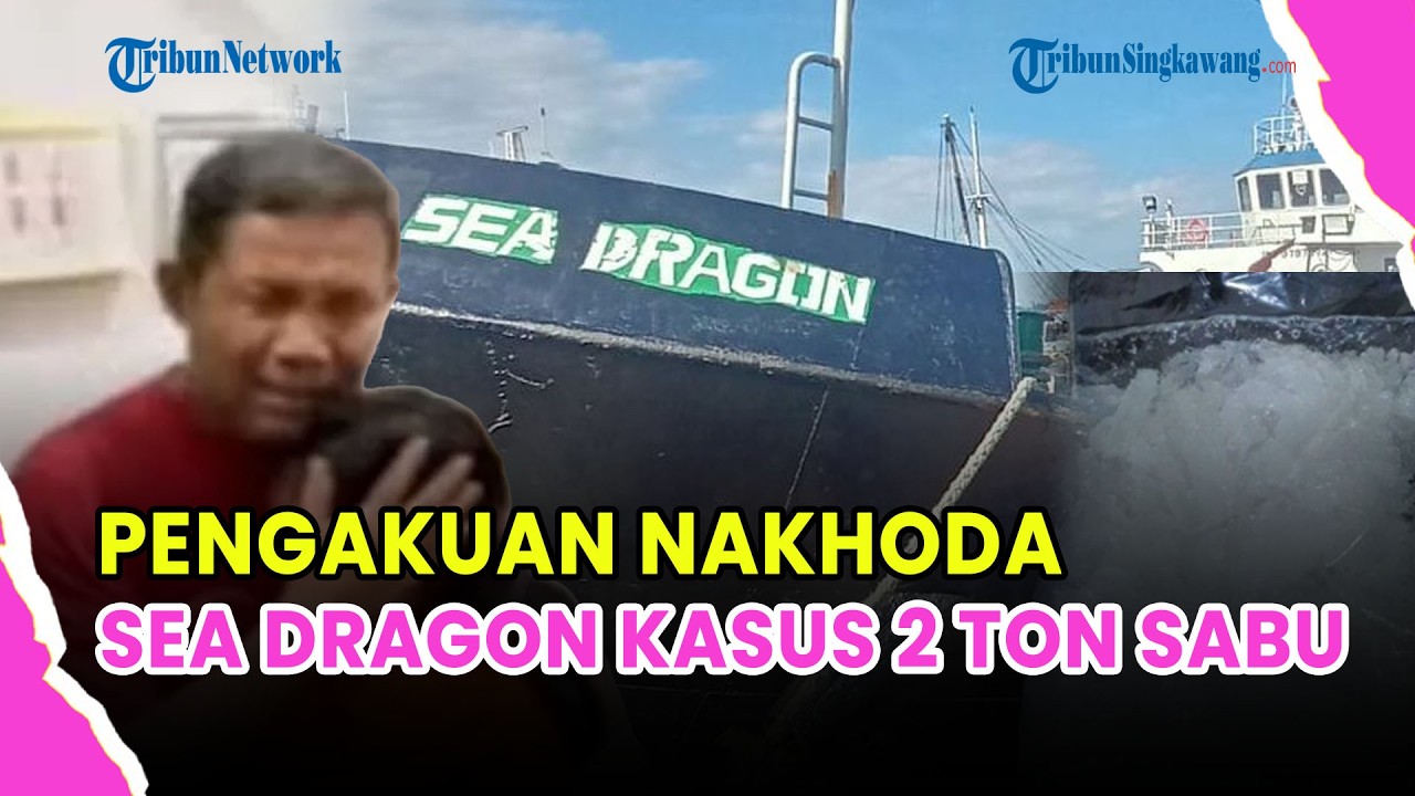 🔵 NAKHODA SEA DRAGON MENGAKU DIJEBAK! KASUS 2 TON SABU SERET ABK FANDI TERANCAM MATI