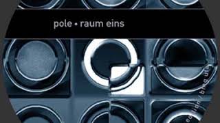 Pole - Raum Eins