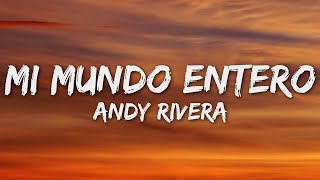 Andy Rivera - Mi Mundo Entero (Letra/Lyrics)