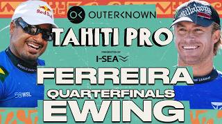 Italo Ferreira vs Ethan Ewing Outerknown Tahiti Pro presented by I-SEA 2026 - Quarterfinals