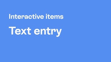 Interactive Items: Text Entry