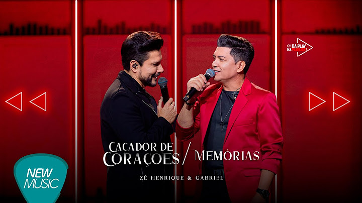 Zé Henrique & Gabriel - Caçador De Corações / Memórias (Da Play na Playlist) [Clipe Oficial]