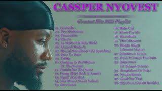 120 Minutes of Cassper Nyovest's Greatest hits playlist 2022
