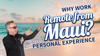 Work Remote from Maui, Hawaii