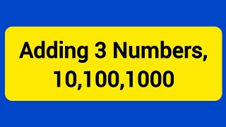 ADDITION PROPERTIES 2 | Adding : 3 numbers, 10, 100, 1000