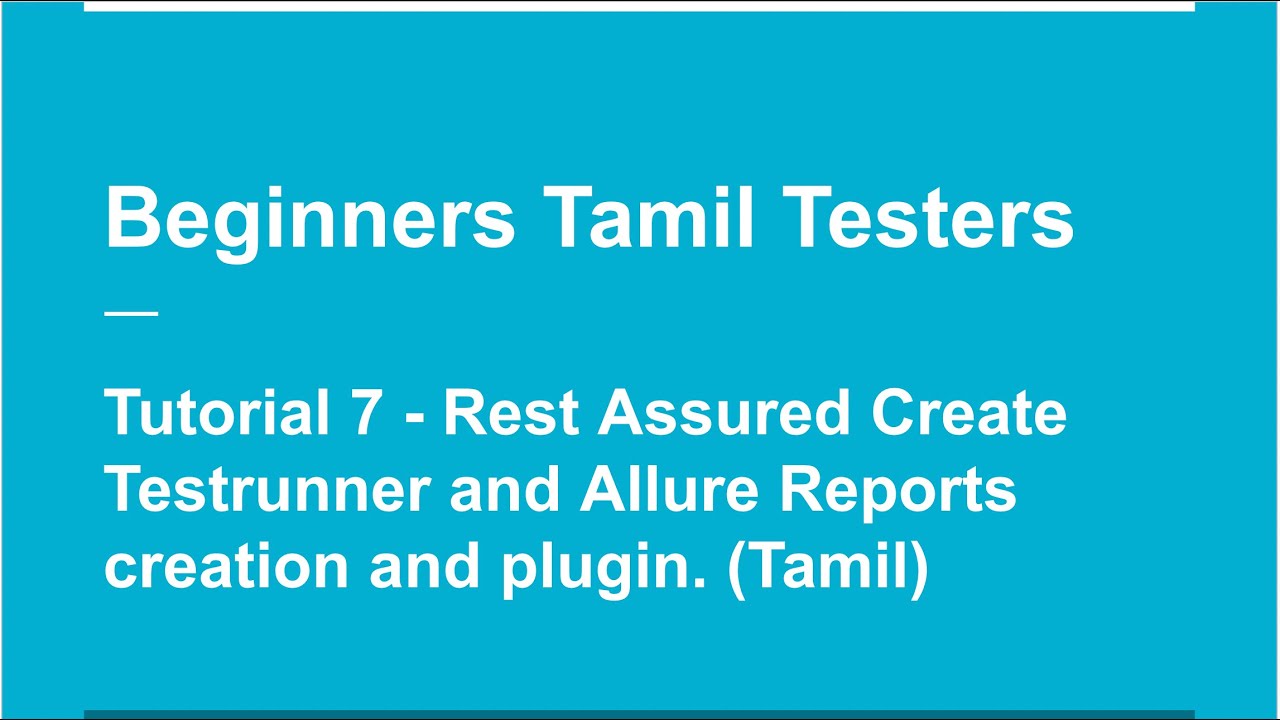 Tutorial 7 - API Rest Assured Create Testrunner and Allure Reports ...