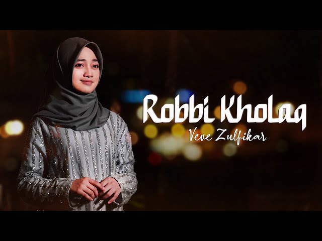 Veve Zulfikar - Robbi Kholaq ( Lyric Video ) class=