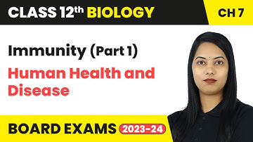 Immunity (Part 1) - Human Health and Disease | Class 12 Biology Chapter 7 | CBSE