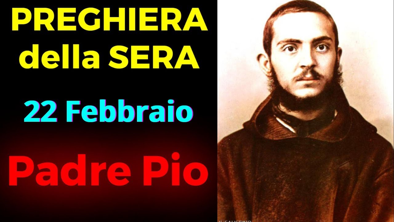 Preghiera della SERA | Preghiera a Padre Pio (22 Febbraio) - YouTube