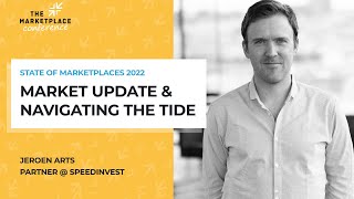 Jeroen Arts (Speedinvest): State of Marketplaces 2022 - Market Update & Navigating the Tide
