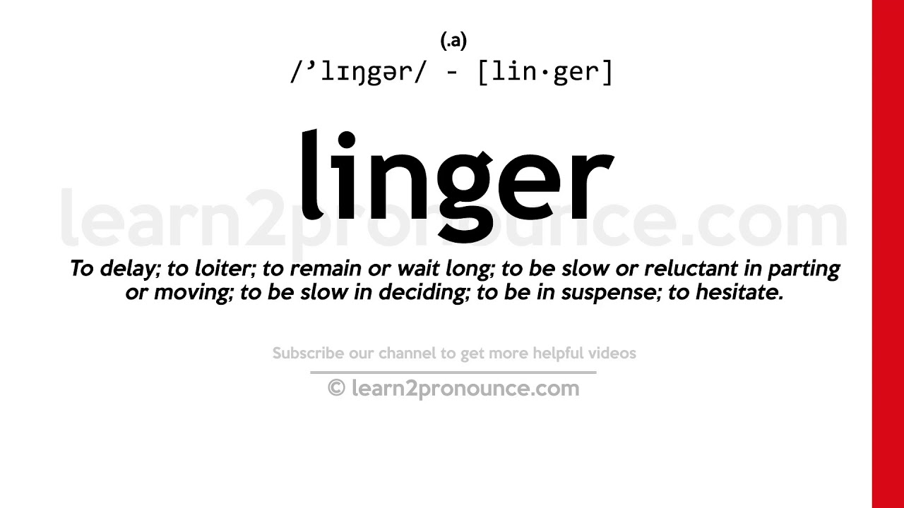 Pronunciation of Linger  Definition of Linger 