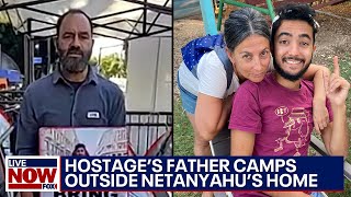 American hostage’s dad outside Netanyahu home amid Israel-Hamas war, Gaza battle | LiveNOW from FOX
