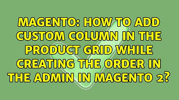 How to add custom column in the product grid while creating the order in the admin in Magento 2?