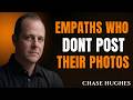 Psychology of Empaths Who dont post their photos on social media | Chase Hughes