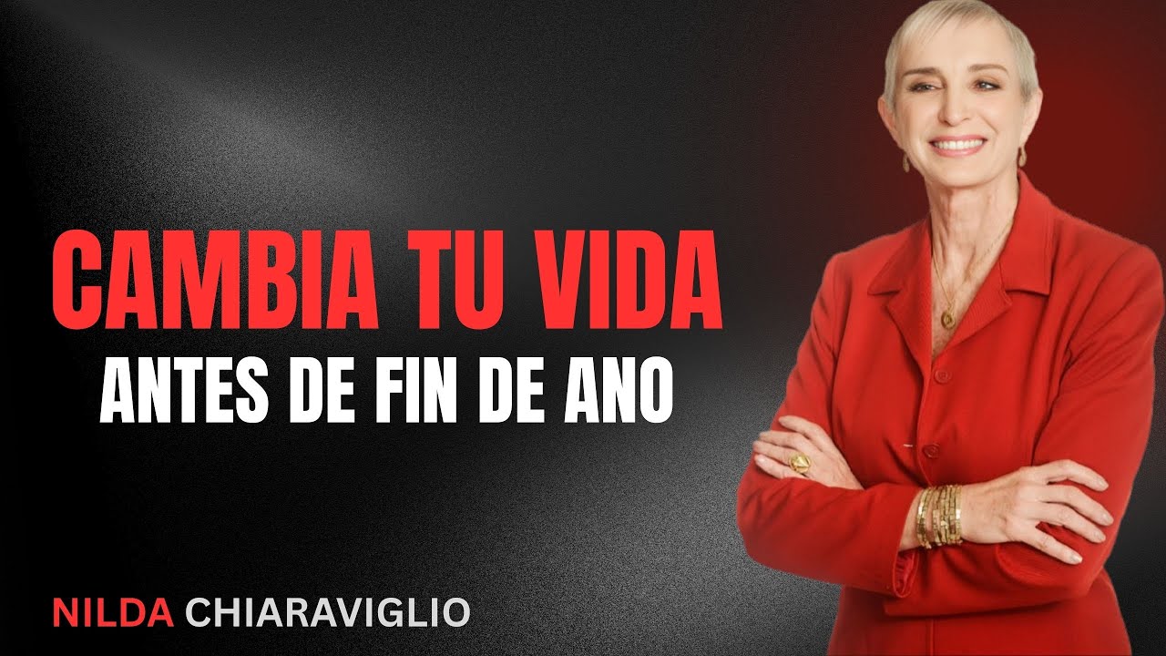 Cómo REINVENTARTE antes de que termine el año | Nilda Chiaraviglio