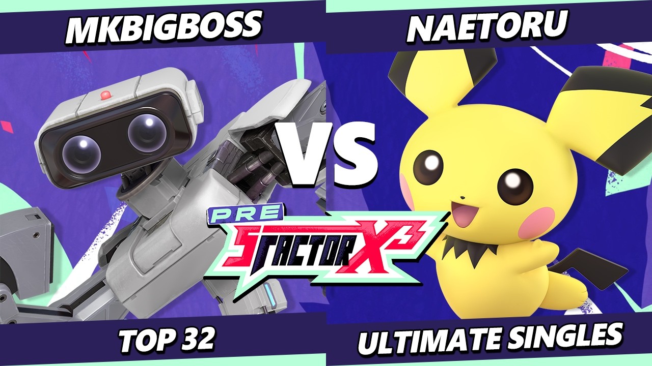 Pre S Factor X3 - MKBigBoss (ROB) Vs. NaetorU (Pichu) Smash Ultimate - SSBU