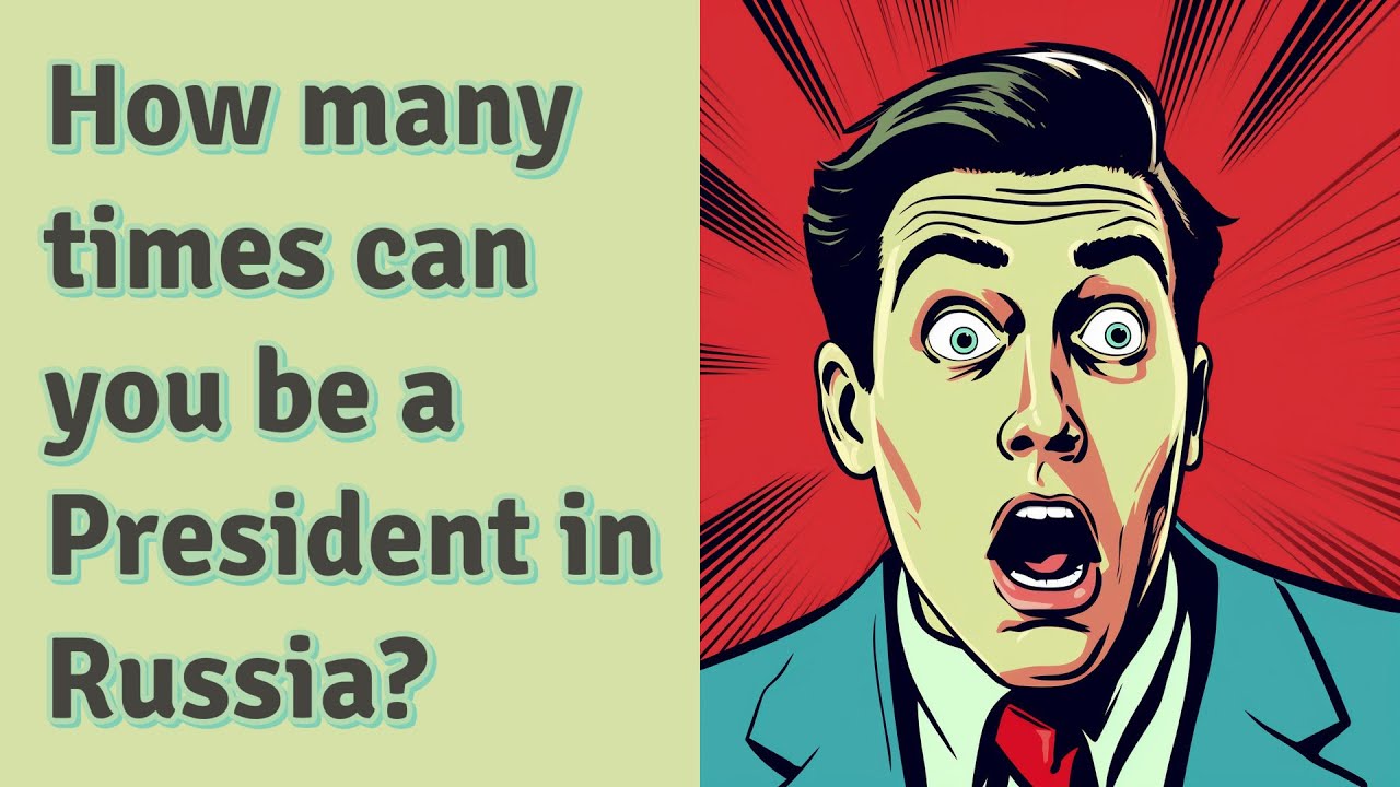 How many times can you be a President in Russia? - YouTube
