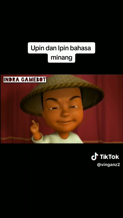 Upin Dan Ipin bahasa Minang bagus@gmail.com