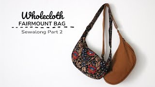 Fairmount Bag Sewalong Part 2 from Wholecloth Patterns
