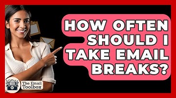 How Often Should I Take Email Breaks? - TheEmailToolbox.com