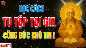 Cách Tu tại gia Công Đức Vô Lượng  ( Ai Cũng làm được ) Lục Tổ Huệ Năng